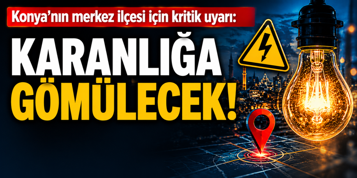 MEDAŞ’tan kritik uyarı: Konya’nın merkez ilçesinde elektrik kesintisi yaşanacak