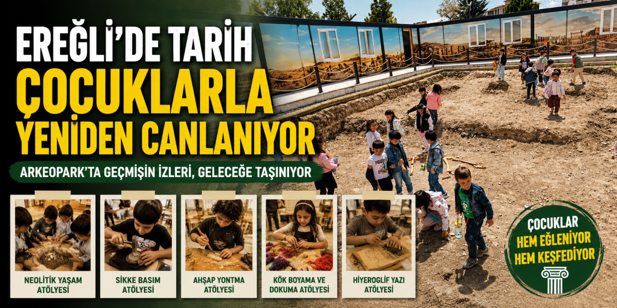 Ereğli’de tarih çocuklarla yeniden canlanıyor
