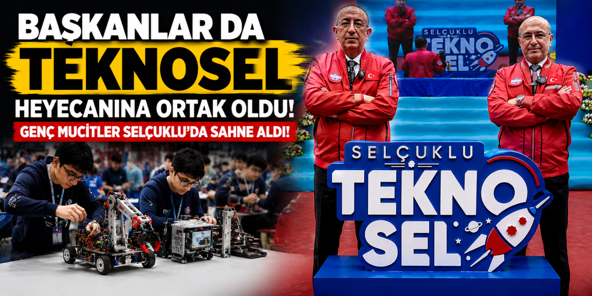 Başkanlar da TEKNOSEL heyecanına ortak oldu! Genç mucitler Selçuklu’da sahne aldı