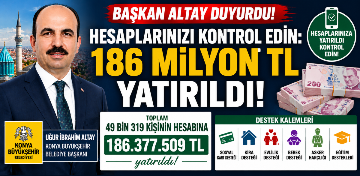 Başkan Altay duyurdu! Hesaplarınızı kontrol edin: 186 milyon TL yatırıldı