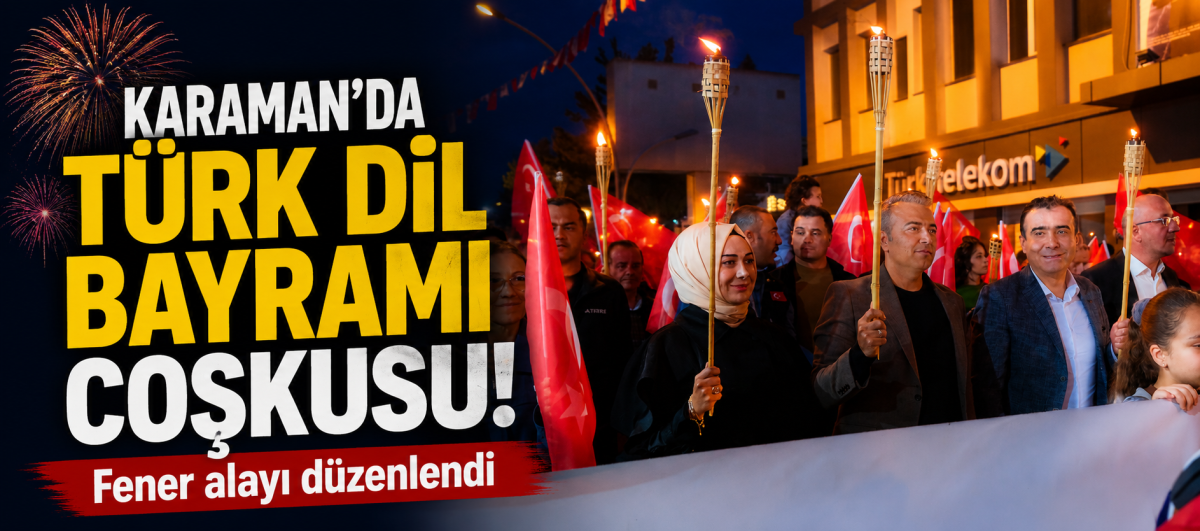Karaman’da Türk Dil Bayramı coşkusu: Fener alayı düzenlendi
