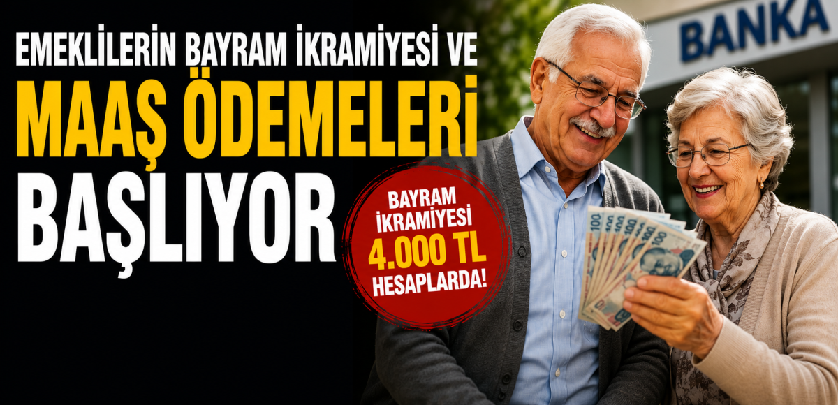Emeklilerin bayram ikramiyesi ve maaş ödemeleri başlıyor