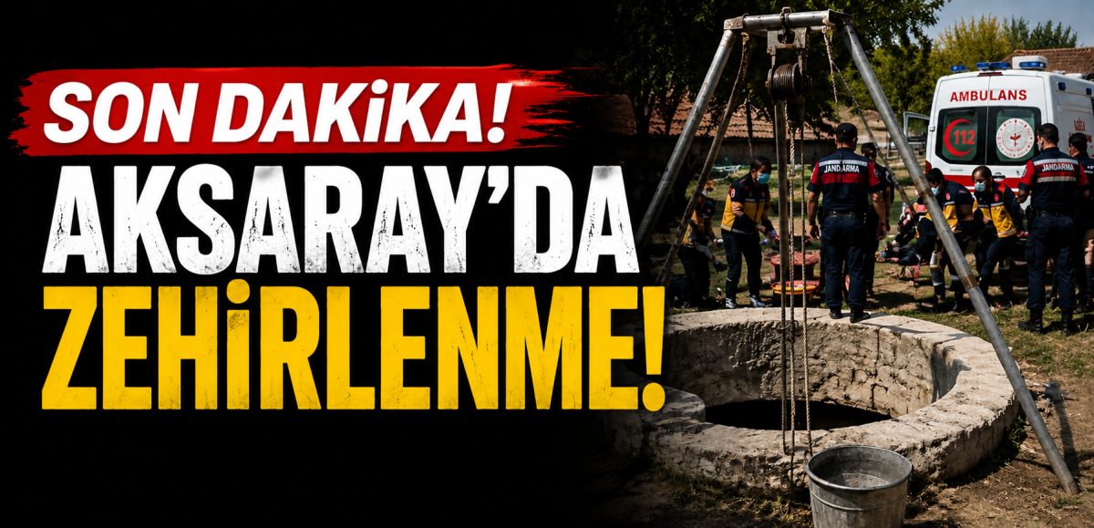 Aksaray'da zehirlenme, 3 kişi yaşamını yitirdi